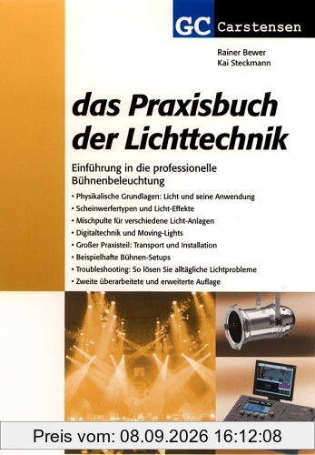 Das Praxisbuch der Lichttechnik: Einführung in die professionelle Bühnenbeleuchtung