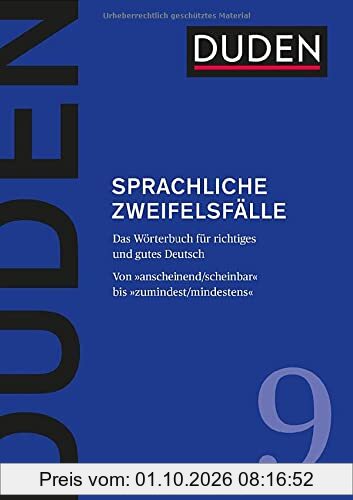 Sprachliche Zweifelsfälle: Das Wörterbuch für richtiges und gutes Deutsch (Duden - Deutsche Sprache in 12 Bänden)