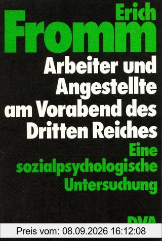 Arbeiter und Angestellte am Vorabend des Dritten Reiches: Eine sozialpsychologische Untersuchung