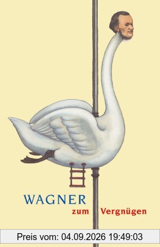 Wagner zum Vergnügen
