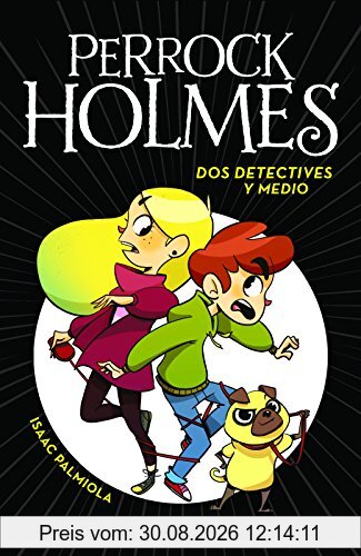 Dos detectives y medio (Perrock Holmes 1)