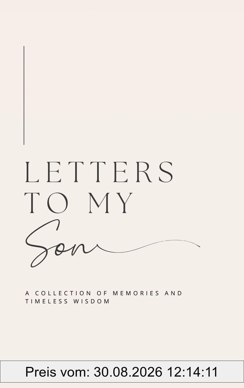 Letters to My Son: A collection of memories and timeless wisdom (hardback)