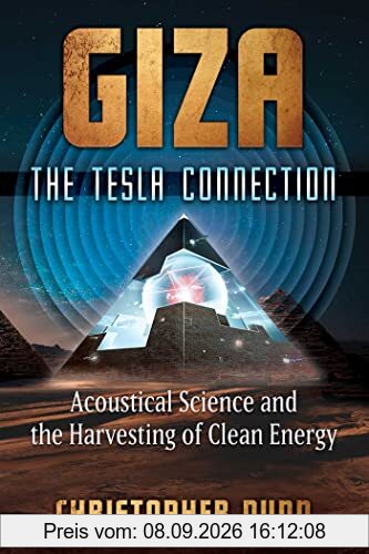 Giza: The Tesla Connection: Acoustical Science and the Harvesting of Clean Energy