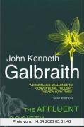 Galbraith, John Kenneth The Affluent Society, Updated With A New Introduction By The Author (Penguin Business)