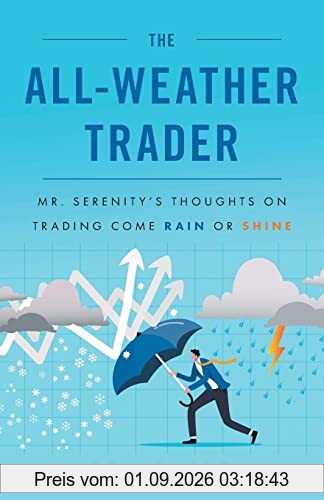 The All Weather Trader: Mr. Serenity’s Thoughts on Trading Come Rain or Shine