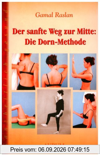 Der sanfte Weg zur Mitte: Die Dorn-Methode.
