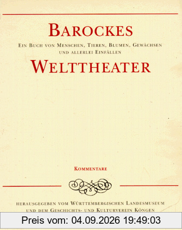 Barockes Welttheater: Ein Buch von Menschen, Tieren, Blumen, Gewächsen und allerlei Einfällen, 2 Bände: 2 Bde.