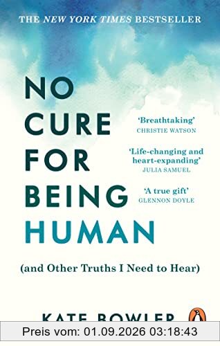 No Cure for Being Human: (and Other Truths I Need to Hear)