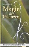 Die Magie der Pflanzen