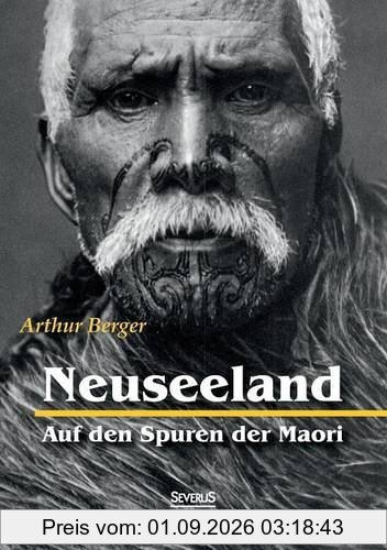 Neuseeland - Auf den Spuren der Maori