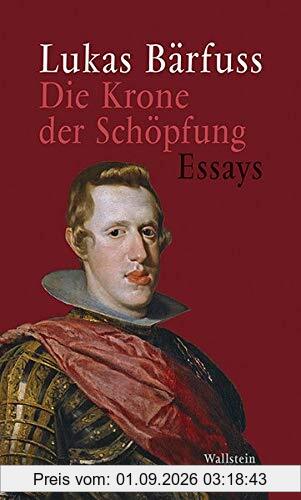 Die Krone der Schöpfung: Essays