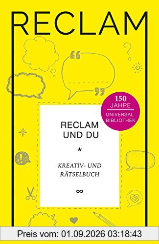 Reclam und Du: Kreativ- und Rätselbuch. Jubiläumsausgabe (Jubiläumsausgabe UB)