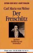 Der Freischütz. Textbuch. (Opern der Welt).
