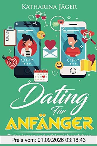 Dating für Anfänger: Flirten lernen und erfolgreich verführen