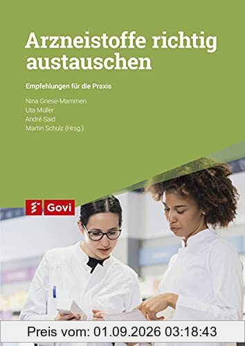 Arzneistoffe richtig austauschen: Empfehlungen für die Praxis (Govi)