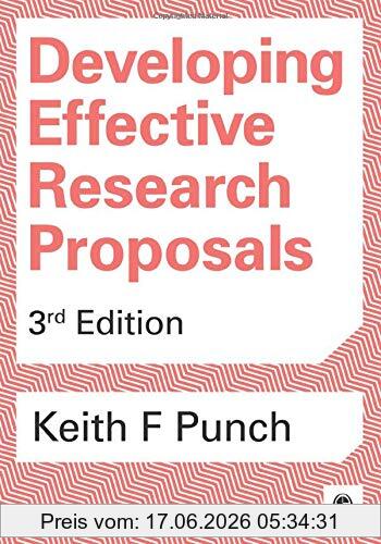 Punch, Keith F. Developing Effective Research Proposals