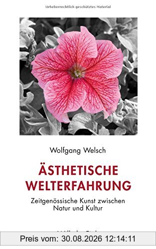 Ästhetische Welterfahrung: Zeitgenössische Kunst zwischen Natur und Kultur
