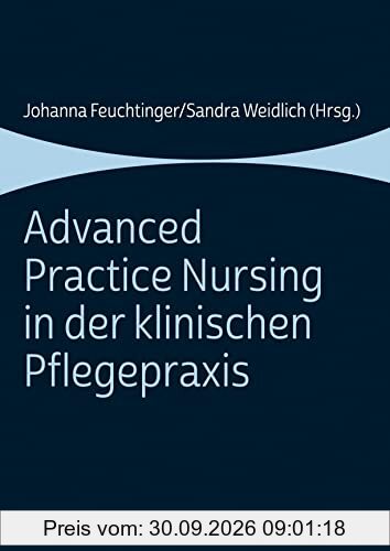 Advanced Practice Nursing in der klinischen Pflegepraxis