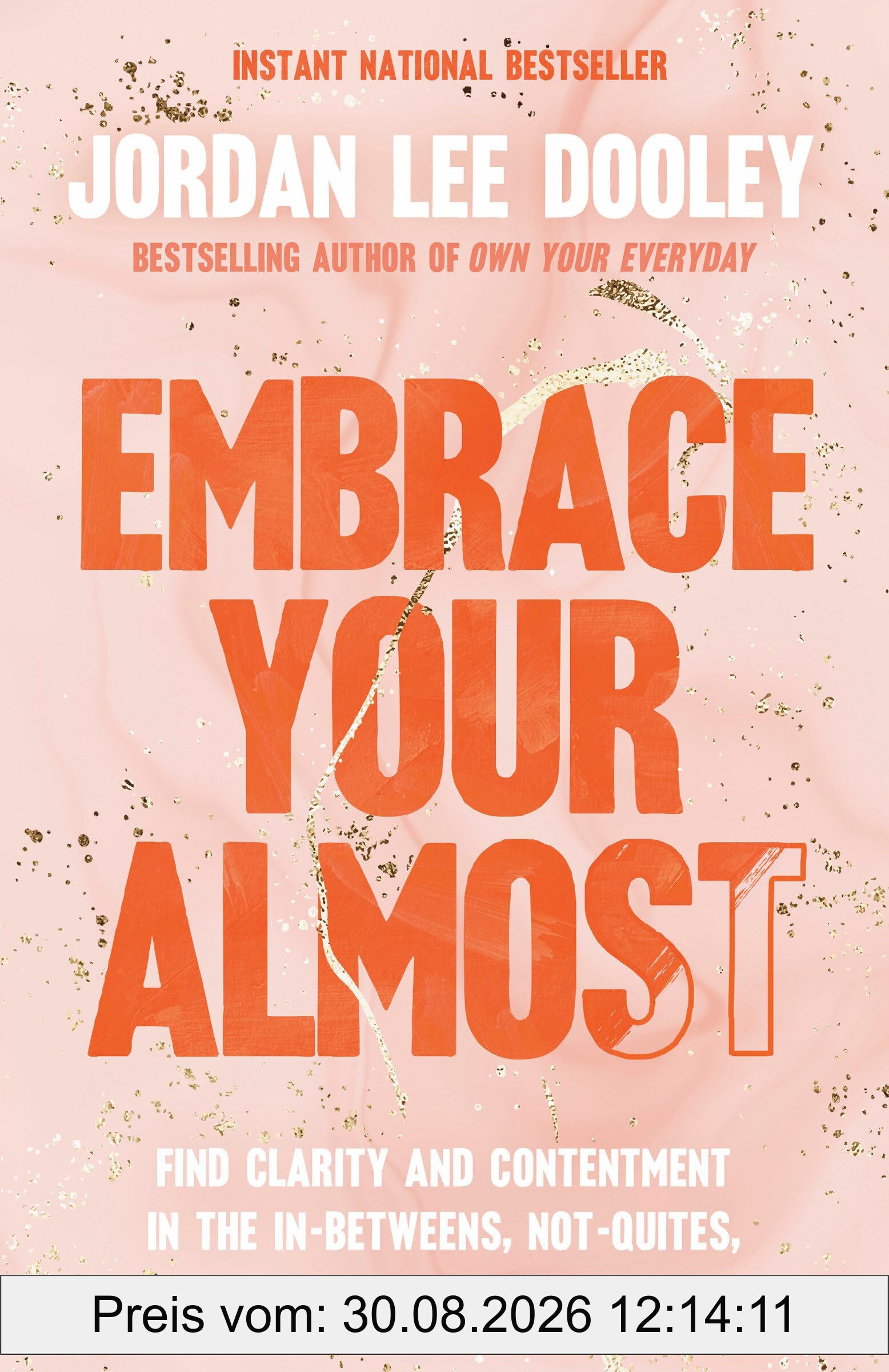 Embrace Your Almost: Find Clarity and Contentment in the In-Betweens, Not-Quites, and Unknowns