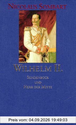 Wilhelm II. Sündenbock und Herr der Mitte
