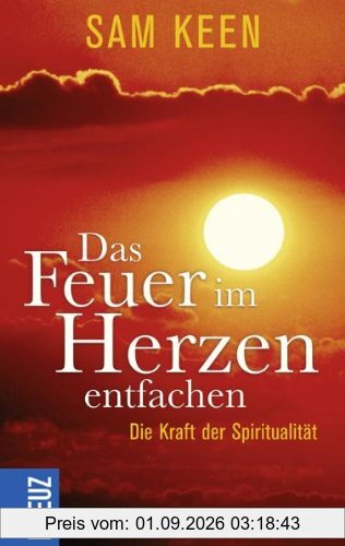 Das Feuer im Herzen entfachen: Die Kraft der Spiritualität