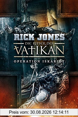 Die Ritter des Vatikan 3: Operation Iskariot: Thriller