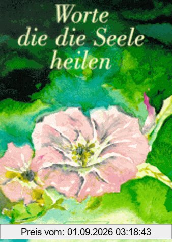 Worte, die die Seele heilen.
