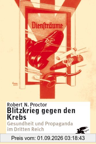 Blitzkrieg gegen den Krebs: Gesundheit und Propaganda im Dritten Reich