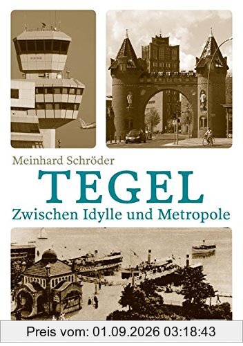 Tegel: Zwischen Idylle und Metropole