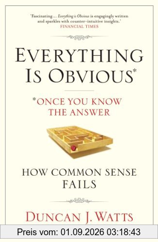Everything is Obvious: Why Common Sense is Nonsense