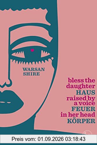 Haus Feuer Körper: Bless the Daughter Raised by a Voice in Her Head (zweisprachige Ausgabe Englisch-Deutsch)