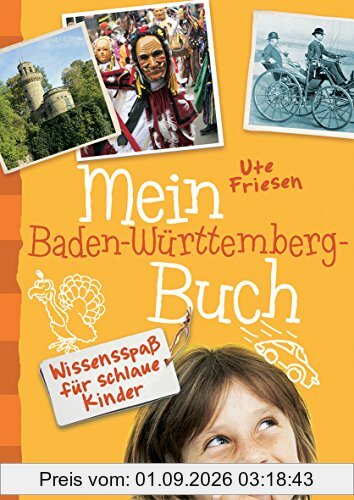 Mein Baden-Württemberg-Buch: Wissensspaß für schlaue Kinder