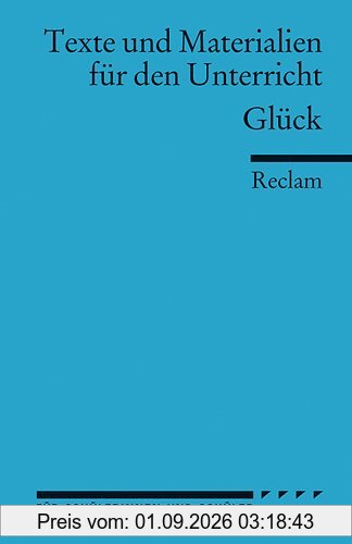 Arbeitstexte für den Unterricht: Glück. Für die Sekundarstufe I