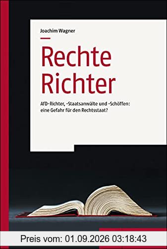 Rechte Richter: AfD-Richter, -Staatsanwälte und -Schöffen: eine Gefahr für den Rechtsstaat?