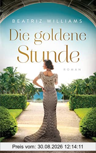 Die goldene Stunde: Roman