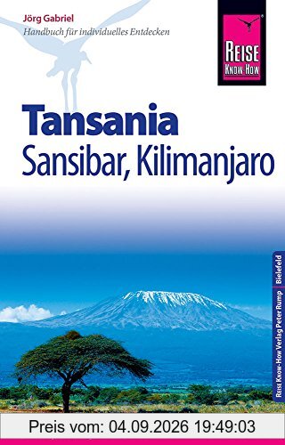 Reise Know-How Tansania, Sansibar, Kilimanjaro: Reiseführer für individuelles Entdecken