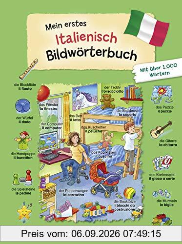 Mein erstes Italienisch Bildwörterbuch: Für Kinder ab 3 Jahre. Wörterbuch zum Italienischlernen für die Vorschule und Grundschule. Mit über 1.000 ... gondolino Bildwörter- und Übungsbücher.