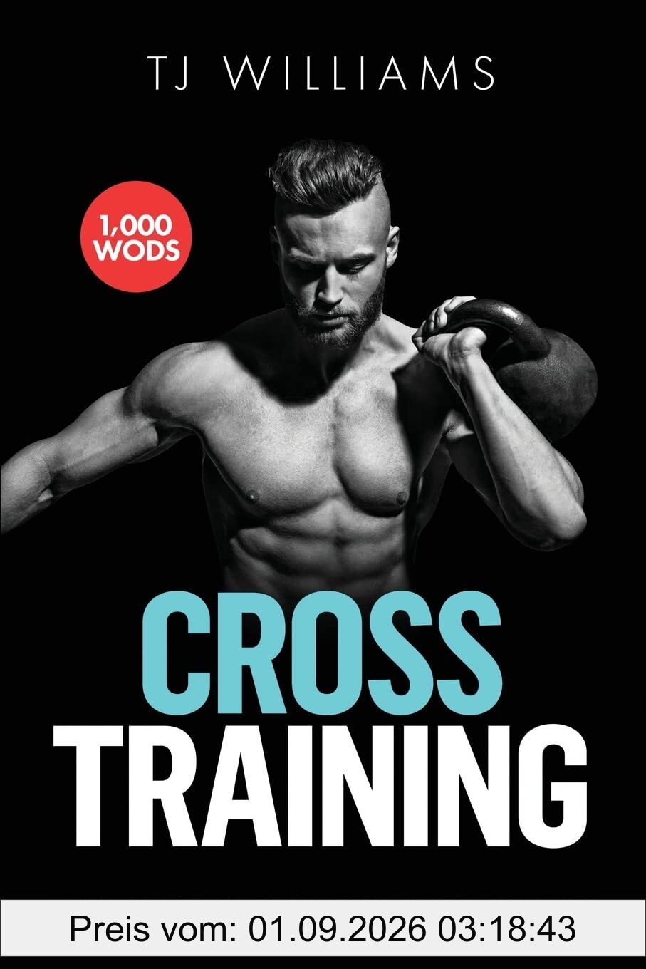 Cross Training: 1,000 WOD's To Make You Fitter, Faster, Stronger