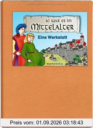 So war es im Mittelalter. Eine Werkstatt