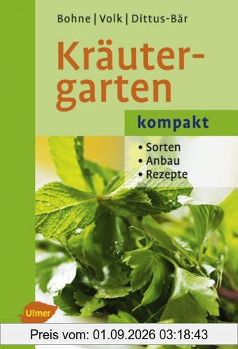 Kräutergarten kompakt: Sorten - Anbau - Rezepte
