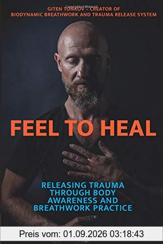 Feel to Heal: Releasing Trauma Through Body Awareness and Breathwork Practice