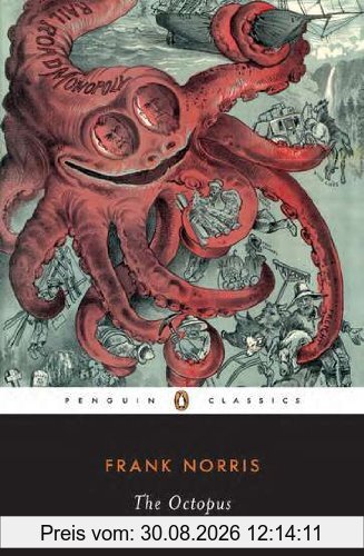 The Octopus: A Story of California: The Epic of Wheat v. 1 (Penguin Twentieth-Century Classics)