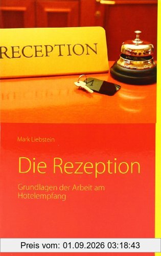 Die Rezeption: Grundlagen der Arbeit am Hotelempfang