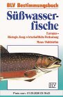 Süsswasserfische: Biologie, Fang, wirtschaftliche Bedeutung