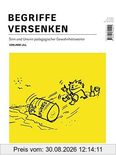 Begriffe versenken: Sinn und Unsinn pädagogischer Gewohnheitswörter