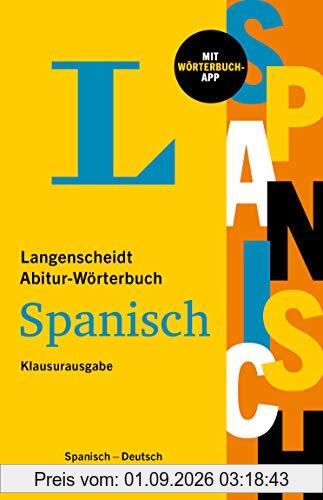 Langenscheidt Abitur-Wörterbuch Spanisch Klausurausgabe: Spanisch-Deutsch / Deutsch-Spanisch – mit Wörterbuch-App