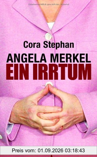 Angela Merkel. Ein Irrtum