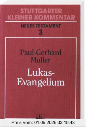 Stuttgarter Kleiner Kommentar, Neues Testament, 21 Bde. in 22 Tl.-Bdn., Bd.3, Lukas-Evangelium