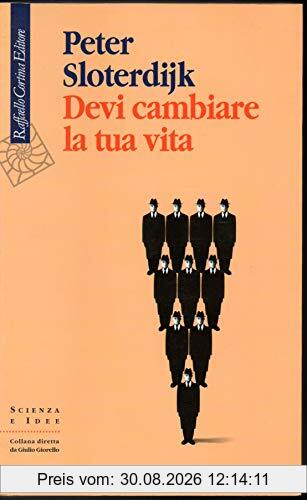 Devi cambiare la tua vita (Scienza e idee)