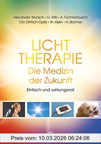 Alexander Wünsch Licht - Die Medizin Der Zukunft, Einfach Und Wirkungsvoll